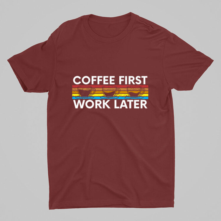 Coffee First Work Later - Gambar 3
