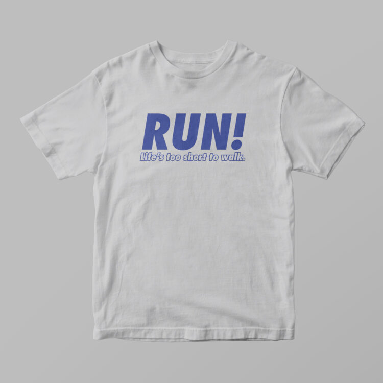 RUN! Life Is Too Short To Walk - Gambar 2