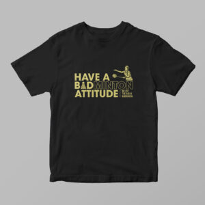 Have A Badminton Attitude