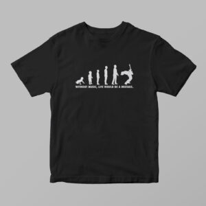 Without Music Tshirt