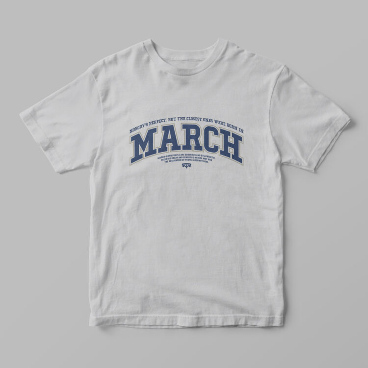 March Born Tshirt - Gambar 2