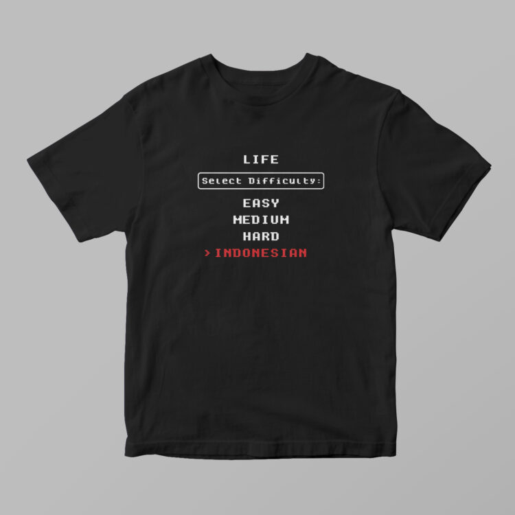Indonesia - Life Difficulty Tshirt - Gambar 2