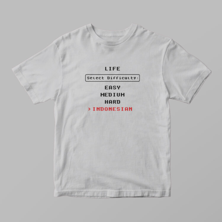 Indonesia - Life Difficulty Tshirt - Gambar 3