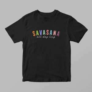 SAVASANA All Day Long Tshirt