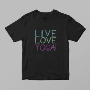Live Love Yoga! Tshirt