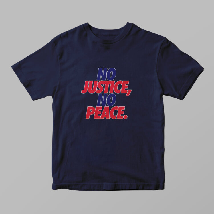 No Justice, No Peace Tshirt - Gambar 3
