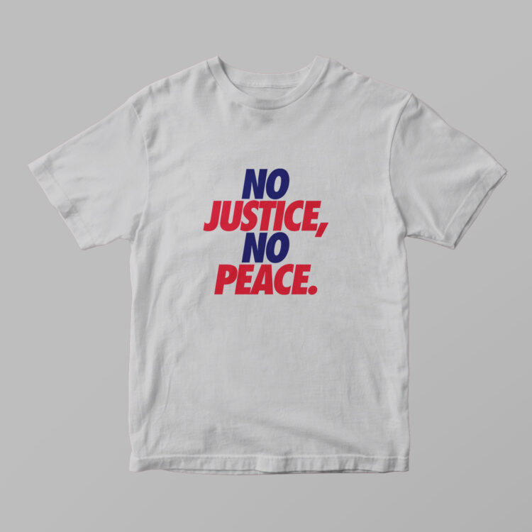 No Justice, No Peace Tshirt - Gambar 2